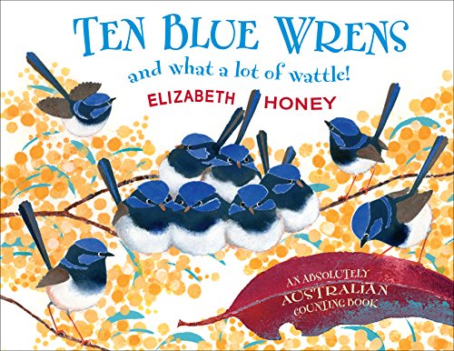 Ten Blue Wrens: And What a Lot of Wattle!