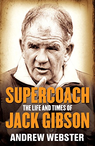 Stock image for Supercoach: The Life and Times of Jack Gibson for sale by WorldofBooks