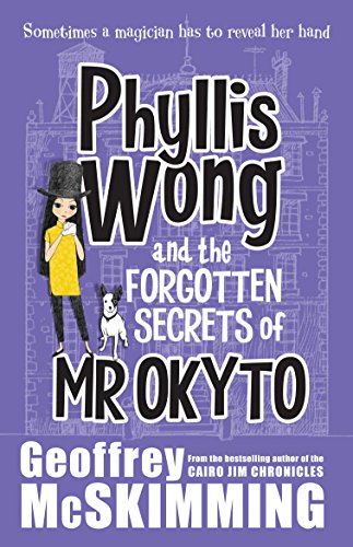 Stock image for Phyllis Wong and the Forgotten Secrets of Mr Okyto for sale by ThriftBooks-Atlanta