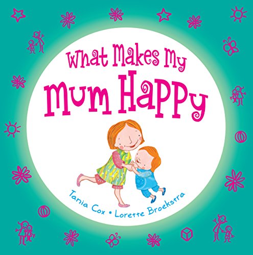 Stock image for What Makes My Mum Happy for sale by Blackwell's