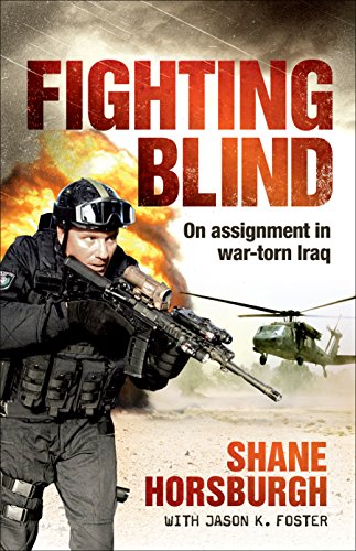 Stock image for Fighting Blind: On Assignment in War-torn Iraq for sale by Revaluation Books