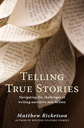 Stock image for Telling True Stories: Navigating the Challenges of Writing Narrative Non-Fiction for sale by HPB-Ruby