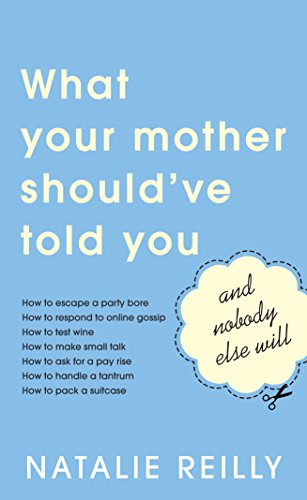 Stock image for What Your Mother Should've Told You and Nobody Else Will for sale by ThriftBooks-Atlanta