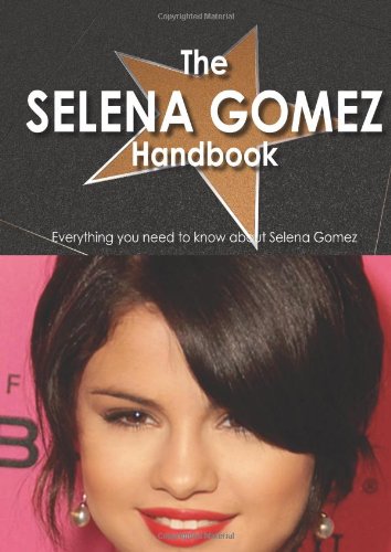 9781742448237: The Selena Gomez Handbook - Everything you need to know about Selena Gomez