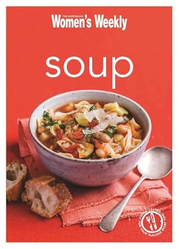 Beispielbild fr Soup: Healthy, delicious and packed with veggies, the perfect make-ahead meal (The Australian Women's Weekly Minis) zum Verkauf von WorldofBooks
