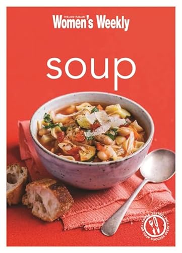 Stock image for Soup: Healthy, delicious and packed with veggies, the perfect make-ahead meal (The Australian Women's Weekly Minis) for sale by WorldofBooks
