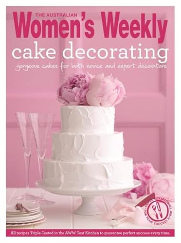 Beispielbild fr Cake Decorating: Step by step techniques and Triple-tested recipes to help you create personal celebration cakes for every event (The Australian Women's Weekly Essentials) zum Verkauf von WorldofBooks