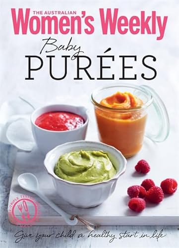 Beispielbild fr Baby Purees: Tasty, nutritious meals and purees (The Australian Women's Weekly Minis) zum Verkauf von WorldofBooks