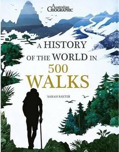 Imagen de archivo de A History of the World in 500 Walks by Sarah Baxter, 9781742458298. a la venta por WorldofBooks