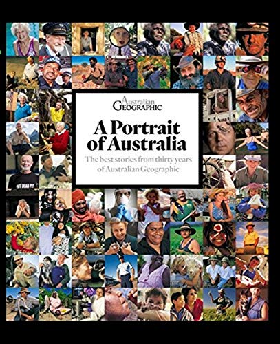 Stock image for Australian Geographic; A Portrait of Australia, The Best Stories from 30 Years of Australian Geographic for sale by Syber's Books