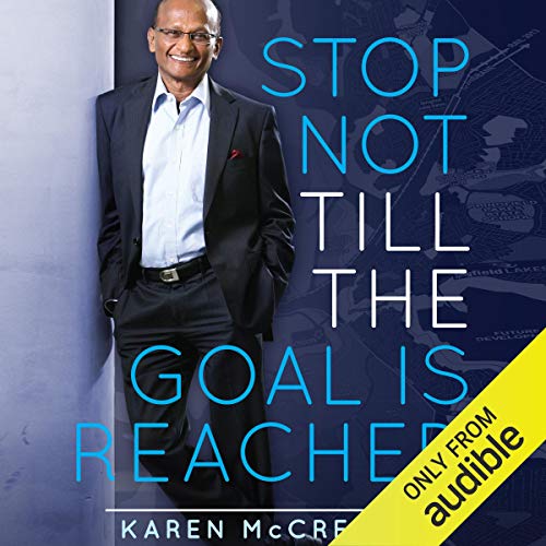 Stock image for Stop Not Till the Goal is Reached: The 10 Principles for Fearless Success That Inspired Maha Sinnathamby to Build a City for sale by Caryota Book Exchange