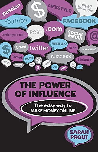 Stock image for The Power of Influence: The Easy Way to Make Money Online for sale by WorldofBooks