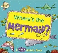 Imagen de archivo de Where's the Mermaid? (A Pop-Up Activity Book) a la venta por ThriftBooks-Dallas