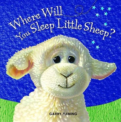 Beispielbild fr Where Will You Sleep Little Sheep? zum Verkauf von WeBuyBooks