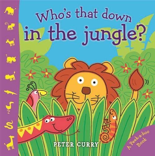 Stock image for Peek A Boo Whos That Down In The Jungle for sale by WorldofBooks