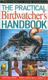 Stock image for The Practical Birdwatcher's Handbook (North American Nature Handbooks) for sale by Better World Books