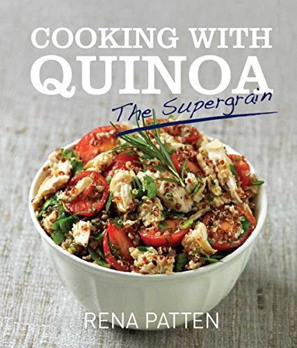 Beispielbild fr Cooking With Quinoa: The Supergrain zum Verkauf von Abacus Bookshop