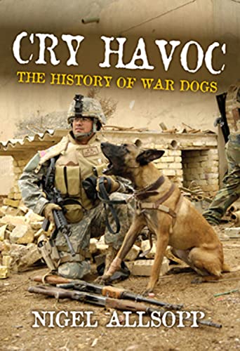 Stock image for Cry Havoc: The History of War Dogs for sale by ZBK Books