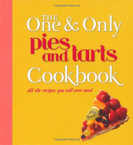 Stock image for The One and Only Pies and Tarts Cookbook (One & Only Cookbook Series) for sale by WorldofBooks