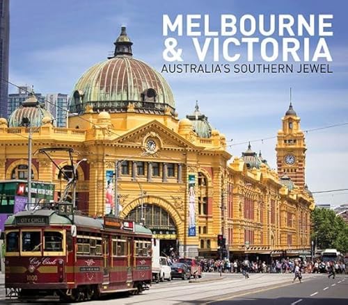 Stock image for Melbourne and Victoria: Australia's Southern Jewel for sale by WorldofBooks