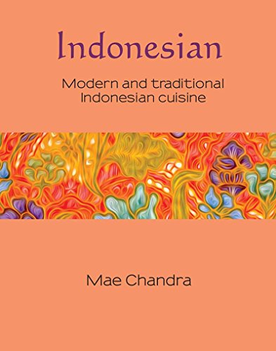 Beispielbild fr Indonesian: Modern and Traditional Indonesian Cuisine (Silk Series) zum Verkauf von AwesomeBooks