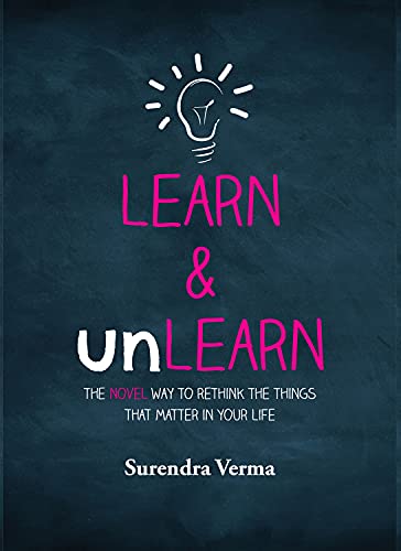 9781742575964: Learn & Unlearn: The Novel Way to Rethink the Things That Matter in Your Life