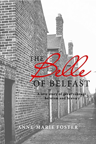 Beispielbild fr The Belle of Belfast: A True Story of Great Courage, Heroism, and Bravery zum Verkauf von WorldofBooks
