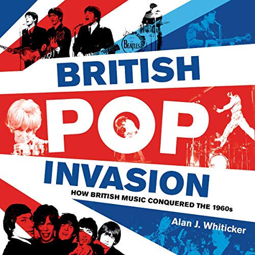 Beispielbild fr British Pop Invasion: How British music conquered the sixties zum Verkauf von Midtown Scholar Bookstore