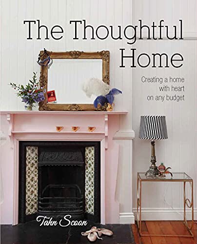 9781742576343: The Thoughtful Home: Creating a Home With Heart on a Budget