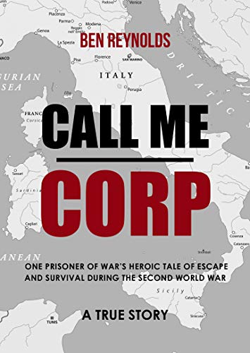 Beispielbild fr Call Me Corp: One Prisoner of War's Heroic Tale of Escape and Survival During the Second World War zum Verkauf von WorldofBooks