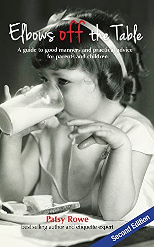 9781742576657: Elbows off the Table Second Edition: A Guide to Good Manners and Practical Advice for Parents and Children