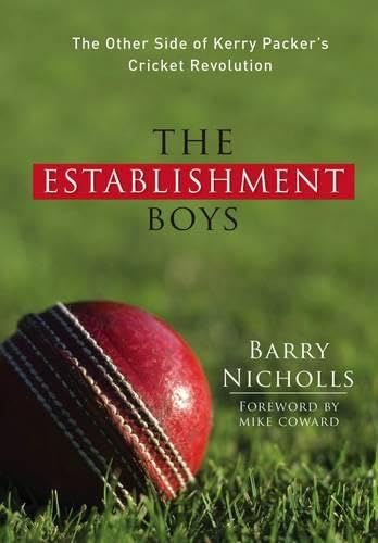 Stock image for The Establishment Boys: The Other Side of Kerry Packer*s Cricket Revolution for sale by dsmbooks
