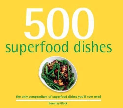 9781742577234: 500 Superfoods dishes