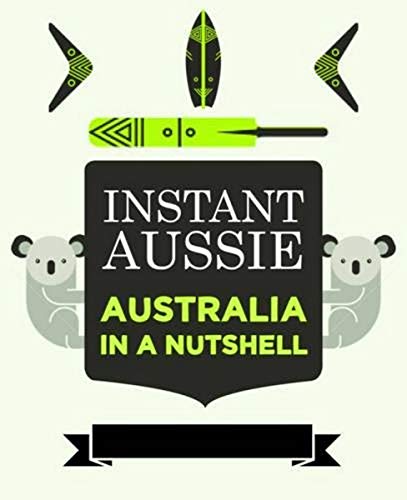 Stock image for Instant Aussie: Australia in a Nutshell for sale by medimops