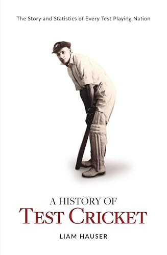 Stock image for A History of Test Cricket: The Story and Statistics of Every Test Playing Nation for sale by WorldofBooks