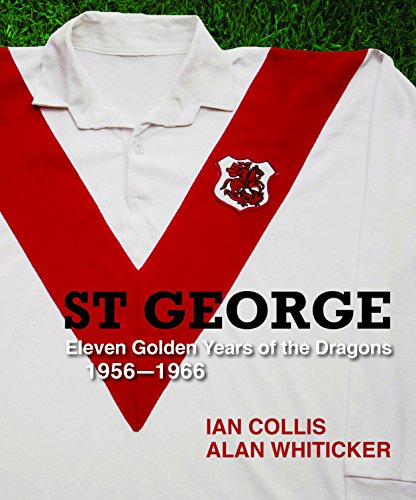 Stock image for St George: Eleven Golden Years Of The Dragons 1956-1966 for sale by THE CROSS Art + Books
