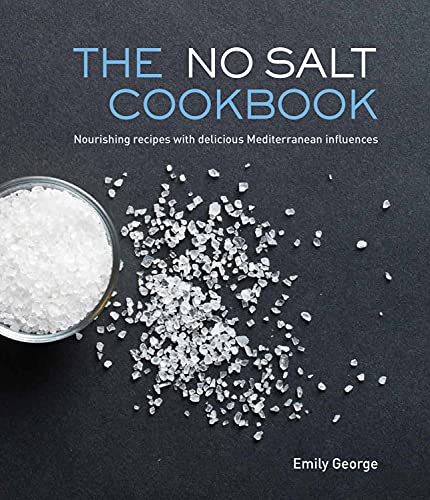 9781742578125: The No Salt Cookbook: Nourishing Recipes with Delicious Mediterranean Influences
