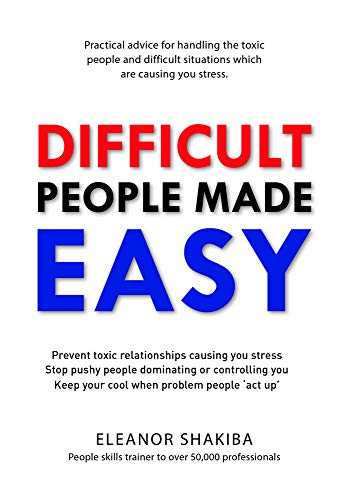 9781742578323: Difficult People Made Easy: Practical advice for handling the toxic people and difficult situations which are causing you stress