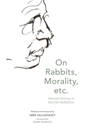 Stock image for On Rabbits, Morality etc: Selected Writings Of Walter Murdoch for sale by Syber's Books