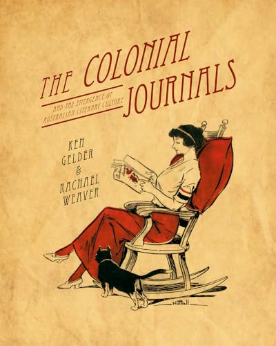 Stock image for The Colonial Journals And the emergence of Australian literary culture for sale by Michener & Rutledge Booksellers, Inc.