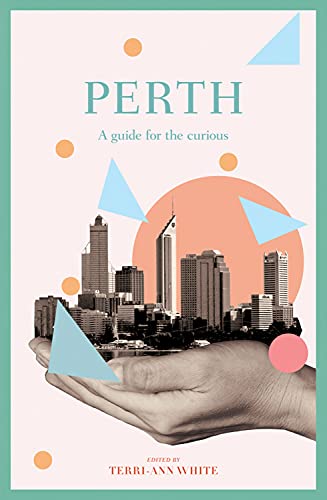 Stock image for Perth: A Guide for the Curious for sale by WorldofBooks