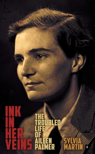 Stock image for Ink in Her Veins: The Troubled Life of Aileen Palmer for sale by Lectioz Books