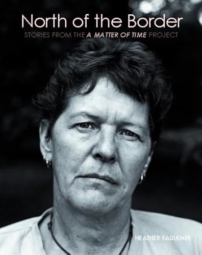 9781742589145: North of the Border: Stories from the a Matter of Time Project