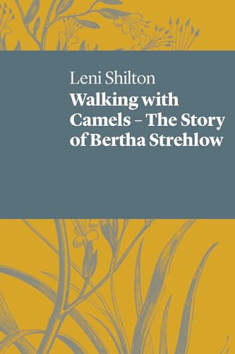 Stock image for Walking with Camels: The story of Bertha Strehlow (Uwap Poetry) for sale by California Books