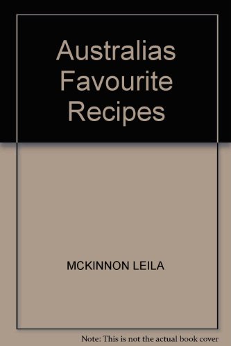 Imagen de archivo de Australia's Favourite Recipes : Treasured Family Recipes from Around the Country a la venta por Better World Books