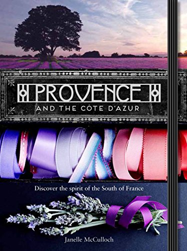 Stock image for Provence & The Cote D'Azur: Discover The Spirit Of The South Of France for sale by THE CROSS Art + Books