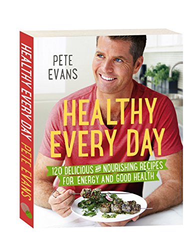 9781742613895: Healthy Every Day: 120 Delicious and Nourishing Recipes for Energy and Good Health