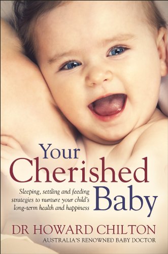 9781742614014: Your Cherished Baby: Sleeping, Settling and Feeding Strategies to Nurture Your Child's Long-term Health and Happiness