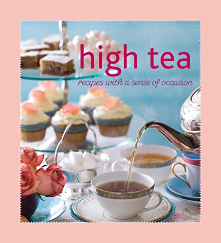 High Tea: Recipes with a Sense of Occasion. (9781742660141) by Murdoch Books