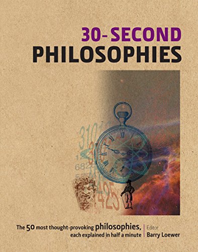 9781742661773: 30-Second Philosophies: The 50 Most Thought-Provoking Philosophies, Each Explained in Half a Minute